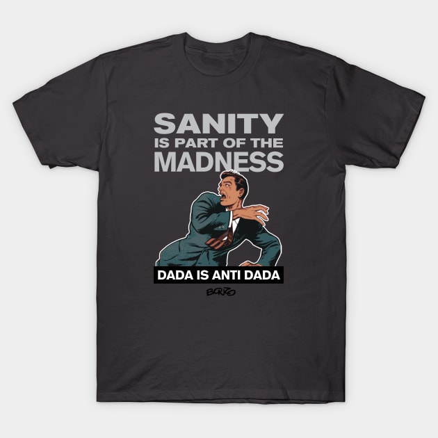 Sanity?-3 T-Shirt by BonzoTee